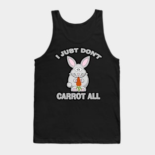 I Just Don't Carrot All Funny Easter Bunny Humor Tank Top
